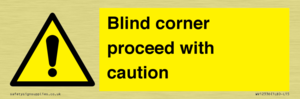  Blind corner proceed with caution Sign